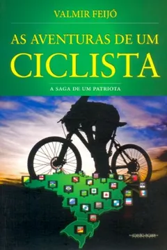 Livro As Aventuras De Um Ciclista. A Saga De Um Patriota - Resumo, Resenha, PDF, etc.