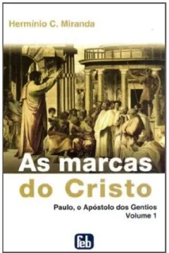 Livro As Marcas do Cristo - Volume 1 - Resumo, Resenha, PDF, etc.