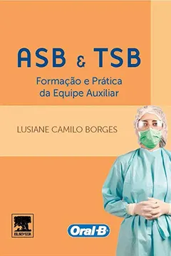 Livro ASB e TSB. Formação e Prática da Equipe Auxiliar - Resumo, Resenha, PDF, etc.