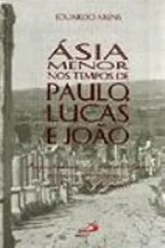 Livro Ásia Menor Nos Tempos De Paulo, Lucas E João - Resumo, Resenha, PDF, etc.