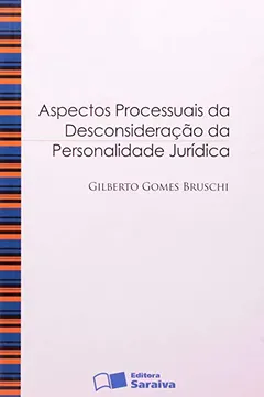 Livro Aspectos Processuais da Desconsideração da Personalidade Jurídica - Resumo, Resenha, PDF, etc.