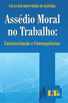 Livro Assédio Moral no Trabalho. Caracterização e Consequências - Resumo, Resenha, PDF, etc.
