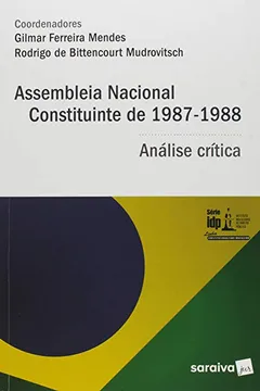Livro Assembleia Nacional Constituinte de 1987-1988. Análise Crítica - Série IDP - Resumo, Resenha, PDF, etc.