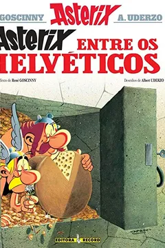 Livro Asterix - Asterix entre os Helvéticos - Volume 16 - Resumo, Resenha, PDF, etc.