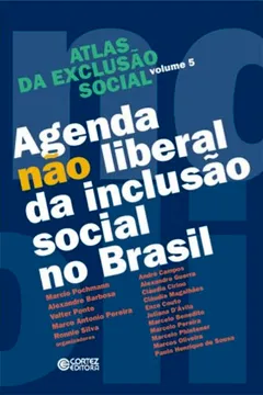 Livro Atlas da Exclusão Social. Agenda não Liberal da Inclusão Social no Brasil - Resumo, Resenha, PDF, etc.