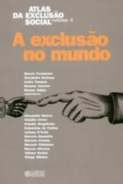 Livro Atlas da Exclusão Social no Brasil. A Exclusão Social no Mundo - Resumo, Resenha, PDF, etc.
