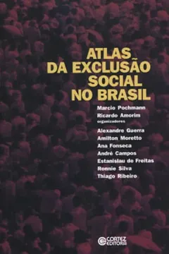Livro Atlas da Exclusão Social no Brasil - Resumo, Resenha, PDF, etc.