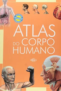 Livro Atlas do Corpo Humano - Resumo, Resenha, PDF, etc.