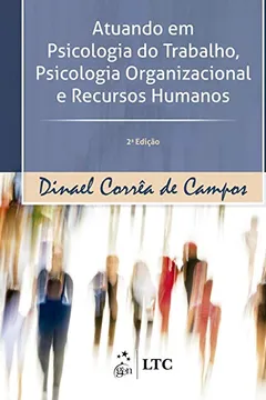 Livro Atuando em Psicologia do Trabalho, Psicologia Organizacional e Recursos Humanos - Resumo, Resenha, PDF, etc.