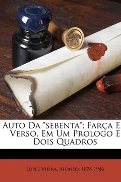 Livro Auto Da Sebenta; Farca Em Verso, Em Um Prologo E Dois Quadros - Resumo, Resenha, PDF, etc.