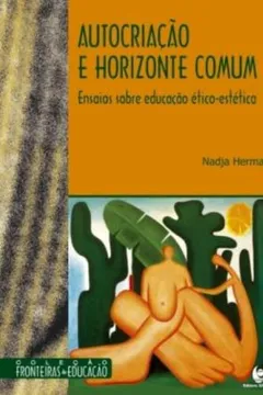 Livro Autocriaçao E Horizonte Comum - Resumo, Resenha, PDF, etc.