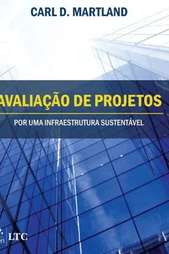 Livro Avaliacao De Projetos - Por Uma Infraestrutura Mais Sustentavel - Resumo, Resenha, PDF, etc.