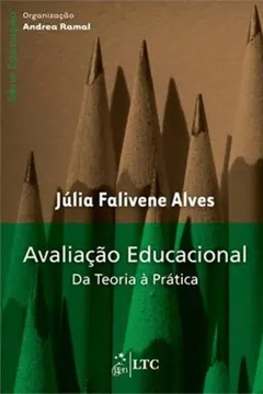 Livro Avaliação Educacional. Da Teoria A Prática - Série Educação - Resumo, Resenha, PDF, etc.
