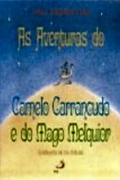 Livro Aventuras Do Camelo Carrancudo E Do Mago Melquior, As - Resumo, Resenha, PDF, etc.