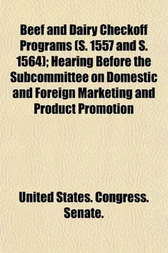 Livro Beef and Dairy Checkoff Programs (S. 1557 and S. 1564); Hearing Before the Subcommittee on Domestic and Foreign Marketing and Product Promotion - Resumo, Resenha, PDF, etc.