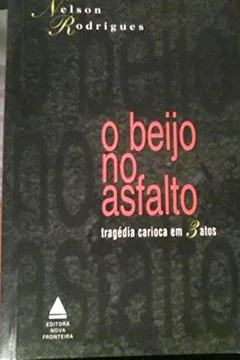 Livro Beijo No Asfalto: Tragédia Carioca Em Três Atos, O - Resumo, Resenha, PDF, etc.