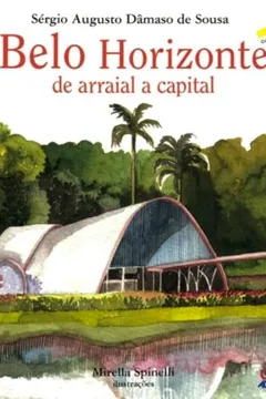 Livro Belo Horizonte. De Arraial a Capital - Resumo, Resenha, PDF, etc.