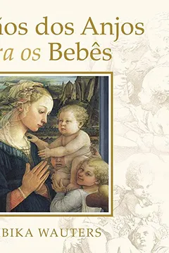 Livro Bençãos dos Anjos Para os Bebés - Resumo, Resenha, PDF, etc.