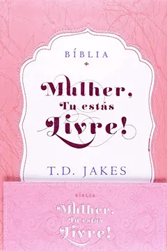 Livro Bíblia Mulher, Tu Estas Livre! Capa Luxo Rosa E Branco - Resumo, Resenha, PDF, etc.