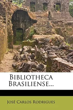 Livro Bibliotheca Brasiliense... - Resumo, Resenha, PDF, etc.