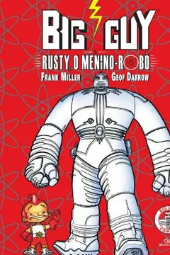 Livro Big Guy Rusty, O Menino Robô - Resumo, Resenha, PDF, etc.