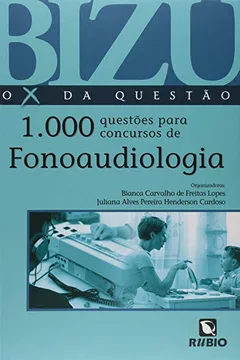 Livro Bizu. O X da Questão. 1000 Questões Para Concursos de Fonoaudiologia - Resumo, Resenha, PDF, etc.