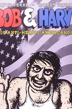 Livro Bob & Harv - Dois Anti-Herois - Resumo, Resenha, PDF, etc.