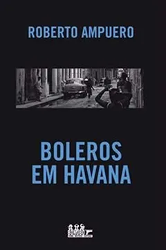 Livro Boleros em Havana - Resumo, Resenha, PDF, etc.