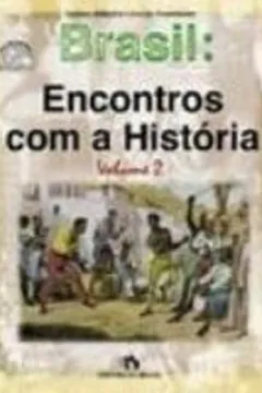 Livro Brasil. Encontros Com A Historia - Volume 2 - Resumo, Resenha, PDF, etc.