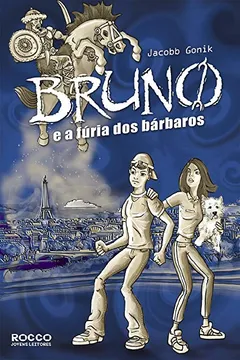 Livro Bruno E A Furia Dos Barbaros - Resumo, Resenha, PDF, etc.