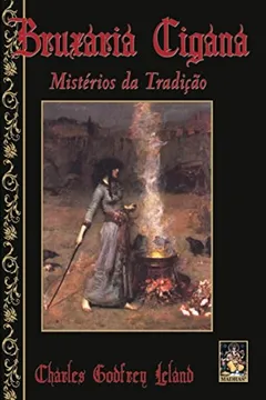 Livro Bruxaria Cigana. Misterios Da Tradicao - Resumo, Resenha, PDF, etc.