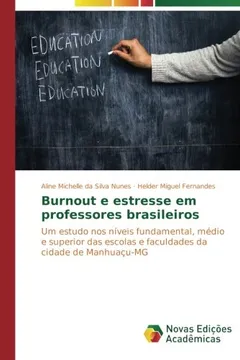 Livro Burnout e estresse em professores brasileiros: Um estudo nos níveis fundamental, médio e superior das escolas e faculdades da cidade de Manhuaçu-MG - Resumo, Resenha, PDF, etc.