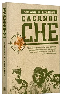 Livro Caçando Che - Resumo, Resenha, PDF, etc.