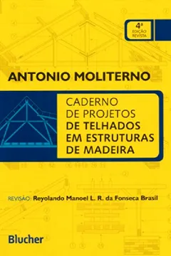 Livro Caderno de Projetos de Telhados em Estruturas de Madeira - Resumo, Resenha, PDF, etc.