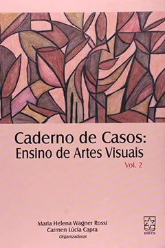 Livro Caderno De Vasos. Ensino De Artes Visuais - Volume 02 - Resumo, Resenha, PDF, etc.