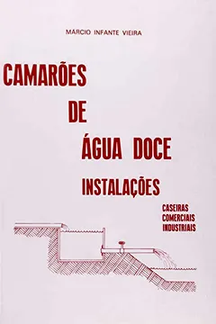 Livro Camarões De Agua Doce Instalações Caseiras, Comerciais, Industriais - Resumo, Resenha, PDF, etc.