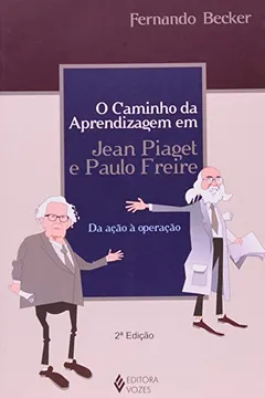 Livro Caminho Da Aprendizagem Em Jean Piaget E Paulo Freire. Da Ação A Operação - Resumo, Resenha, PDF, etc.