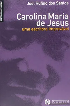 Livro Carolina Maria de Jesus. Uma Escritora Improvável - Coleção Personalidades Negras - Resumo, Resenha, PDF, etc.