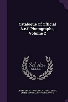 Livro Catalogue of Official A.E.F. Photographs, Volume 2 - Resumo, Resenha, PDF, etc.