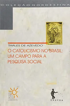 Livro Catolicismo No Brasil, O - Um Campo Para A Pesquisa Social - Resumo, Resenha, PDF, etc.