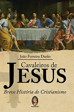 Livro Cavaleiros De Jesus. Breve Historia Do Cristianismo - Resumo, Resenha, PDF, etc.