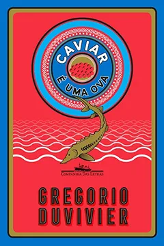 Livro Caviar É Uma Ova - Resumo, Resenha, PDF, etc.