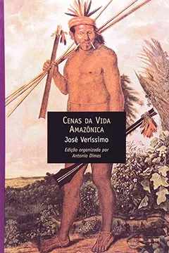 Livro Cenas da Vida Amazônica - Coleção Contistas e Cronistas do Brasil - Resumo, Resenha, PDF, etc.