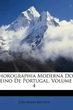 Livro Chorographia Moderna Do Reino de Portugal, Volume 4 - Resumo, Resenha, PDF, etc.