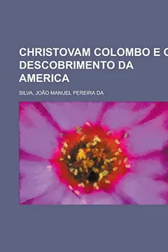 Livro Christovam Colombo E O Descobrimento Da America - Resumo, Resenha, PDF, etc.