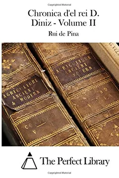 Livro Chronica D'El Rei D. Diniz - Volume II - Resumo, Resenha, PDF, etc.