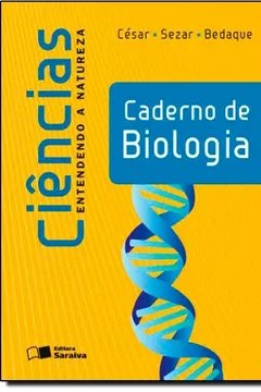 Livro Ciências. Entendendo a Natureza. Caderno de Biologia - Resumo, Resenha, PDF, etc.