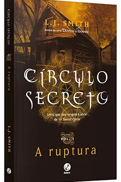 Livro Círculo Secreto. A Ruptura - Volume  4 - Resumo, Resenha, PDF, etc.