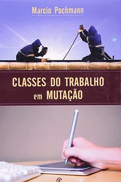 Livro Classes Do Trabalho Em Mutacao - Resumo, Resenha, PDF, etc.