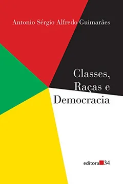 Livro Classes, Raças e Democracia - Resumo, Resenha, PDF, etc.